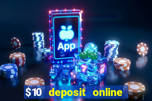 $10 deposit online casino usa