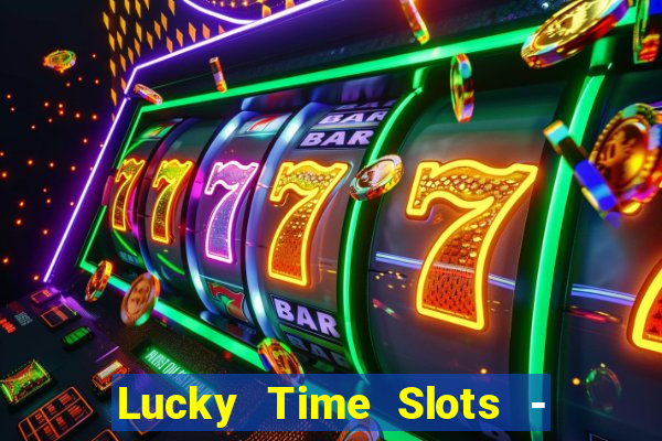 Lucky Time Slots - Cazino 777