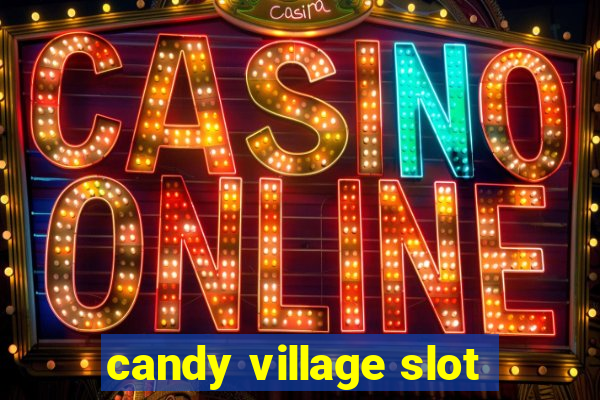 candy village slot