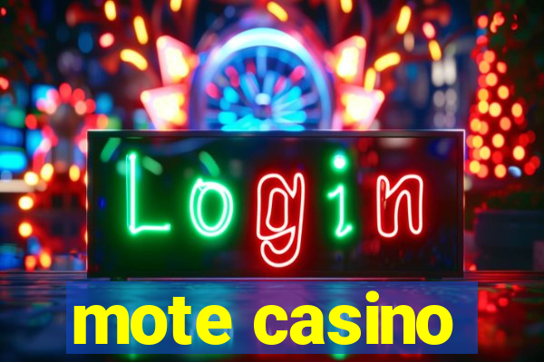 mote casino