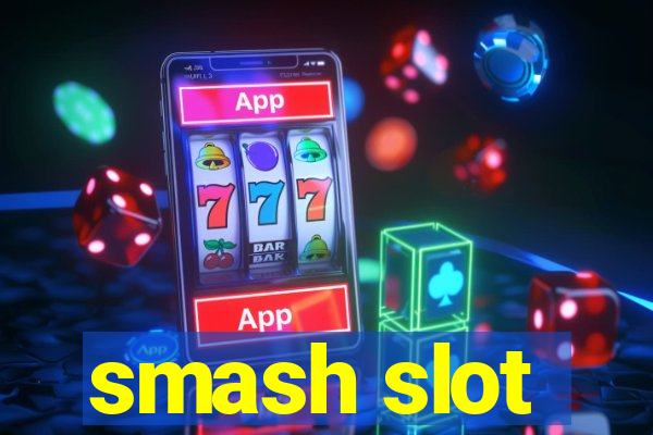 smash slot