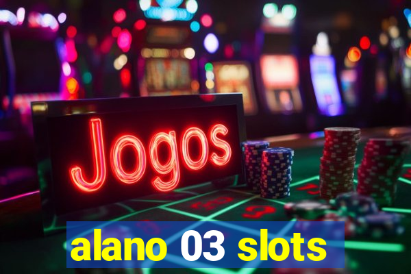 alano 03 slots