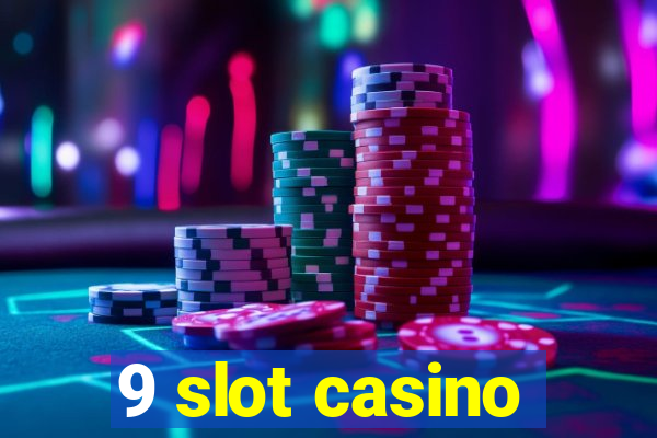 9 slot casino