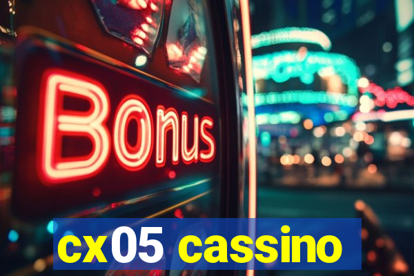 cx05 cassino