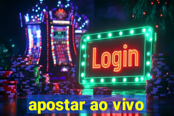 apostar ao vivo