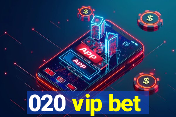 020 vip bet