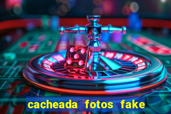 cacheada fotos fake no espelho