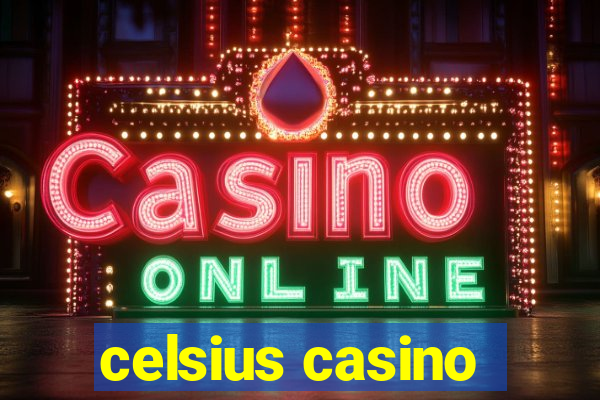 celsius casino