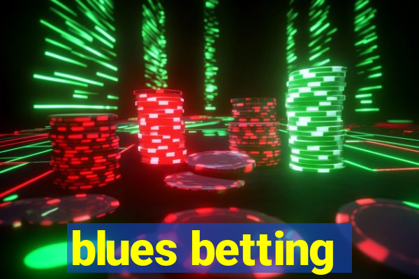 blues betting