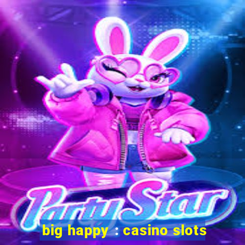 big happy : casino slots