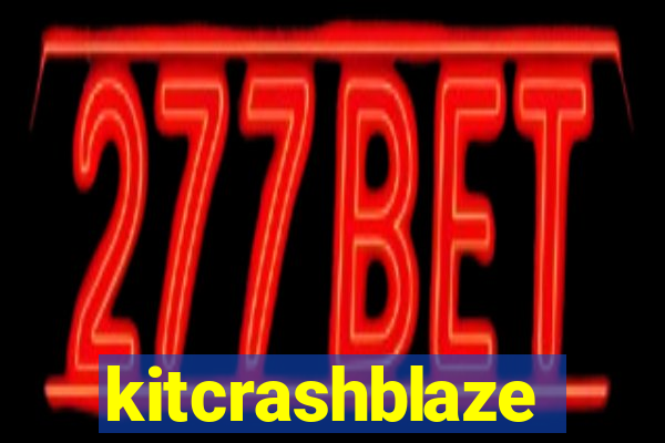 kitcrashblaze