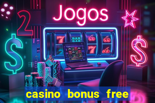 casino bonus free spins no deposit