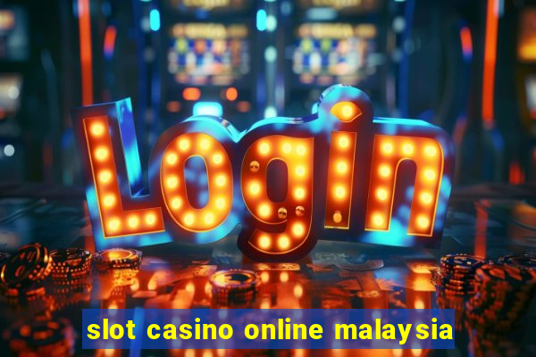 slot casino online malaysia