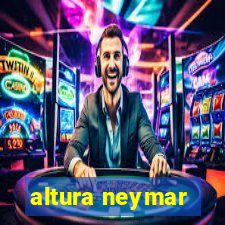 altura neymar