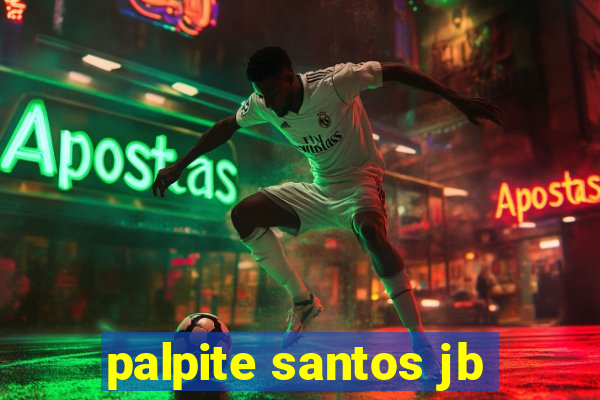 palpite santos jb