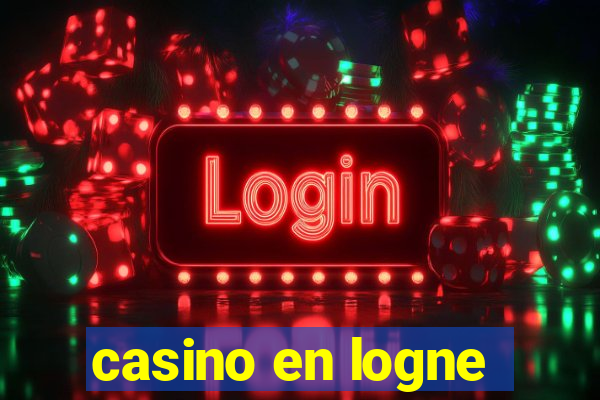 casino en logne