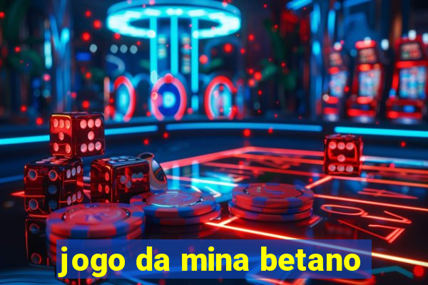 jogo da mina betano