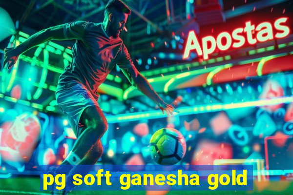 pg soft ganesha gold