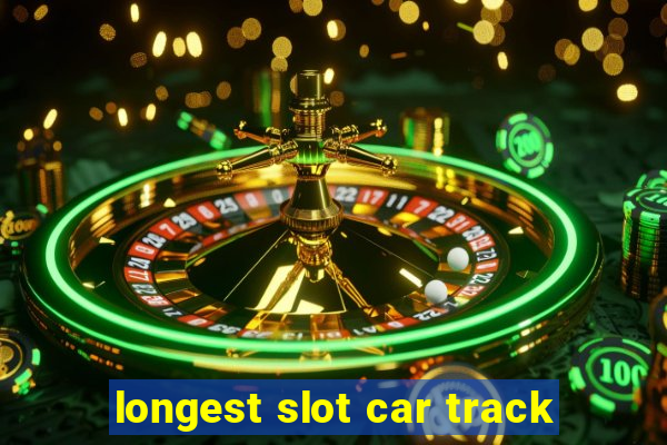 longest slot car track