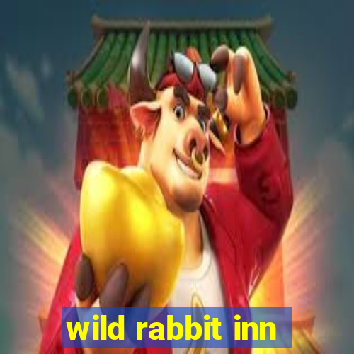 wild rabbit inn