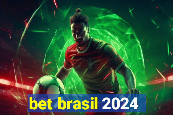 bet brasil 2024