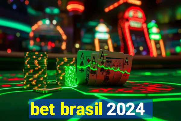 bet brasil 2024