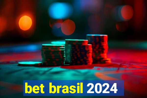 bet brasil 2024