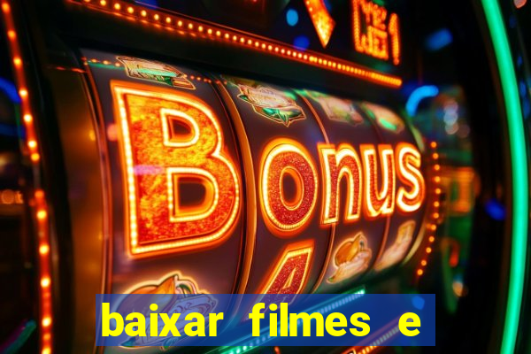 baixar filmes e s茅ries mp4