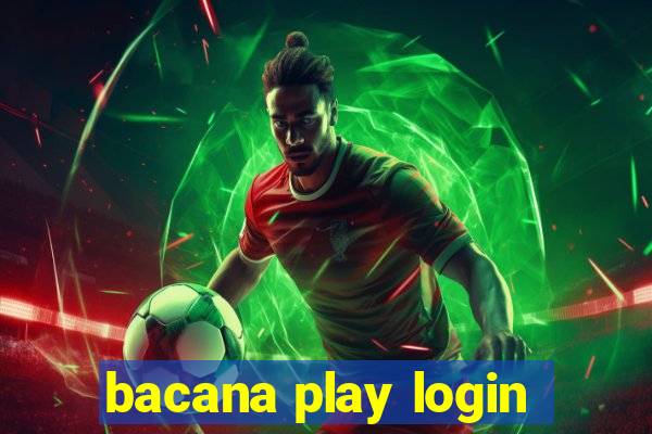 bacana play login