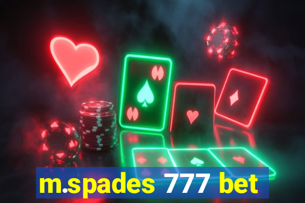 m.spades 777 bet