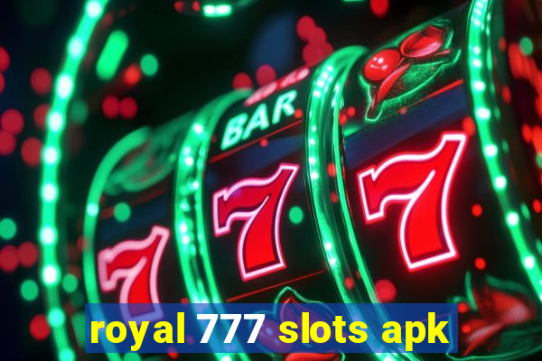 royal 777 slots apk