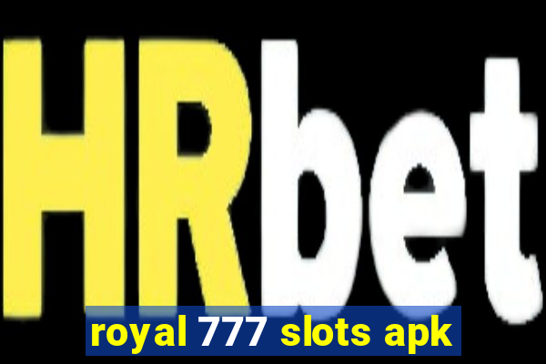 royal 777 slots apk