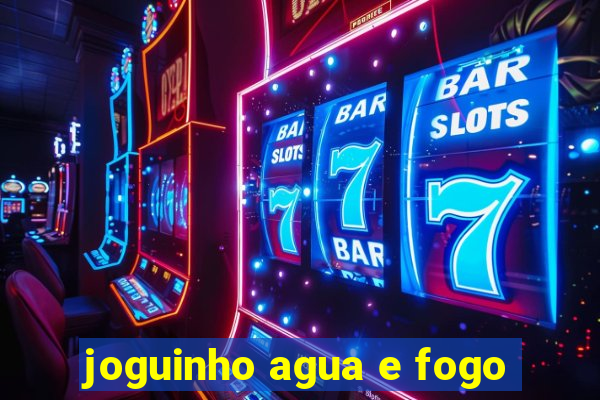 joguinho agua e fogo