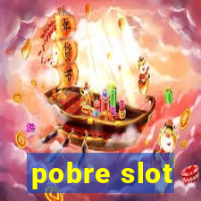 pobre slot