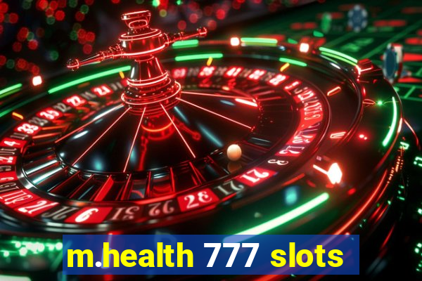 m.health 777 slots