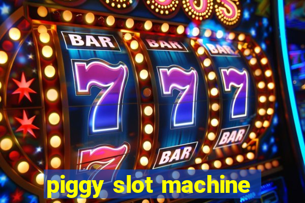 piggy slot machine