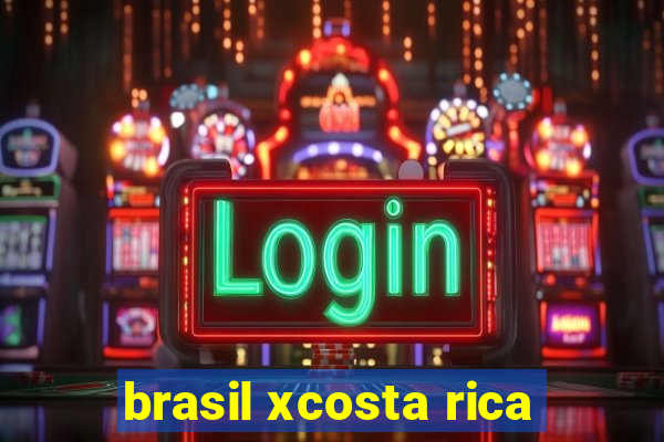 brasil xcosta rica