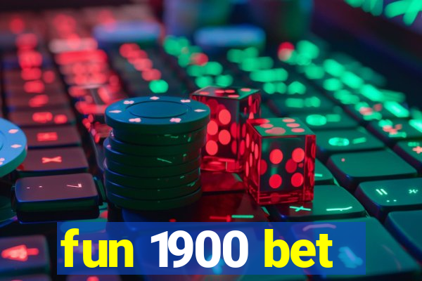 fun 1900 bet