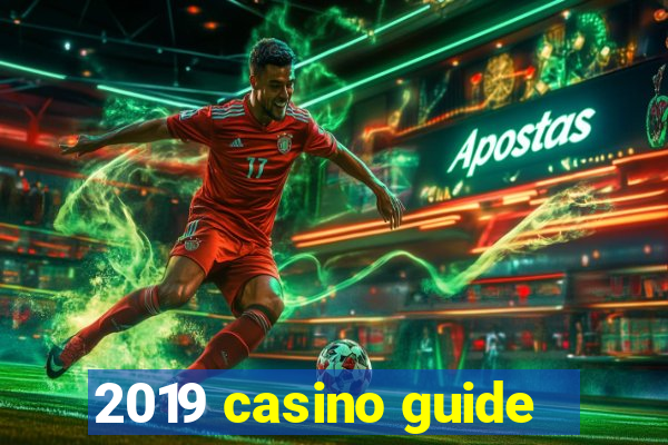 2019 casino guide