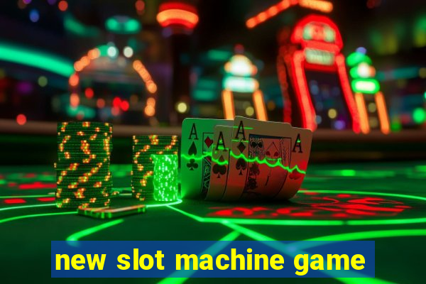 new slot machine game