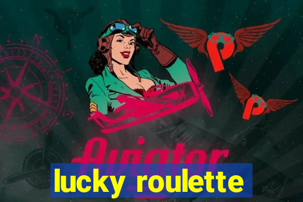 lucky roulette