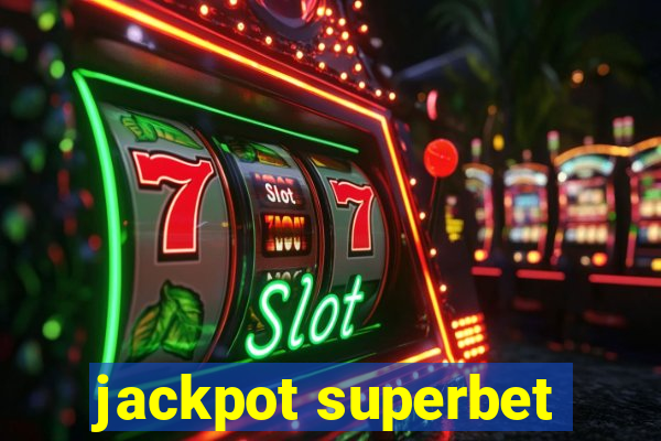 jackpot superbet