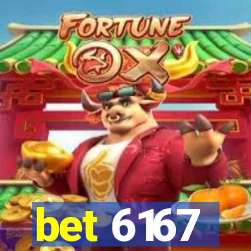 bet 6167