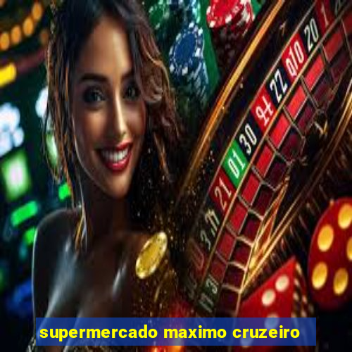 supermercado maximo cruzeiro