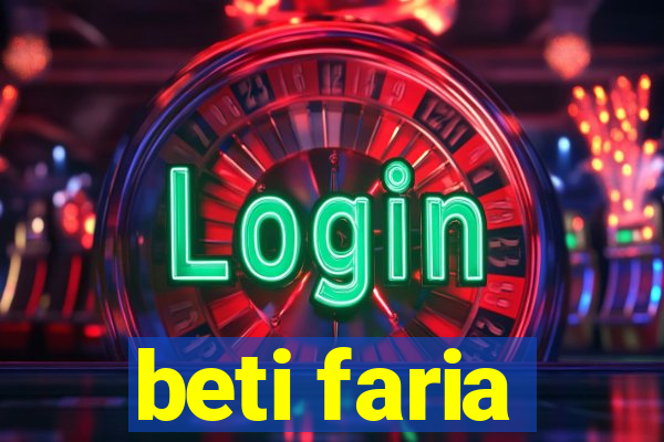 beti faria