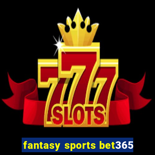 fantasy sports bet365