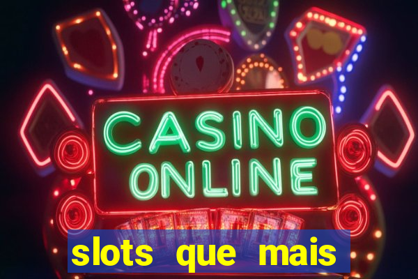 slots que mais pagam 2024