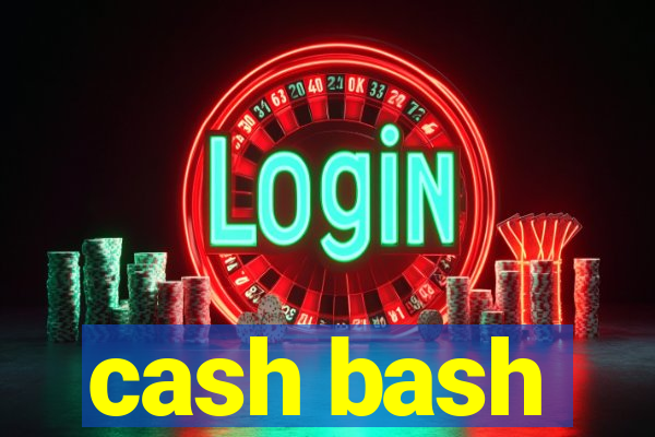 cash bash