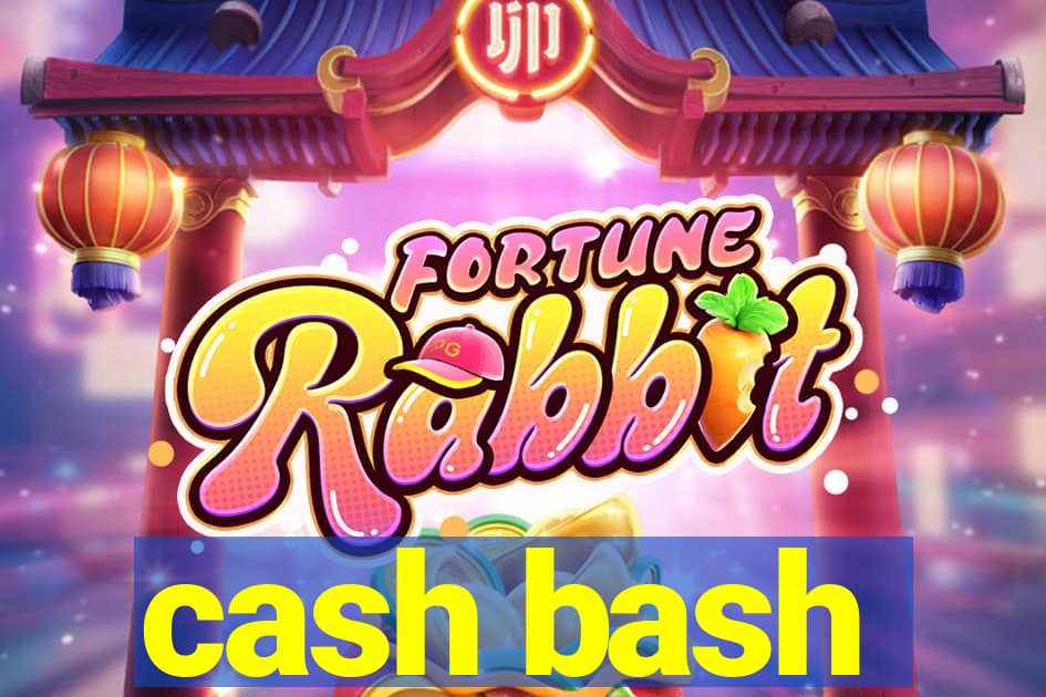 cash bash