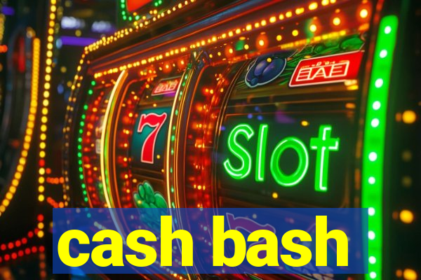 cash bash